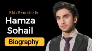 Read more about the article Hamza Sohail Biography, Age, Family, Career, and Untold Facts You Need to Know