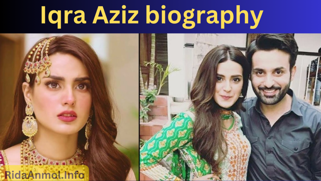 Iqra Aziz biography