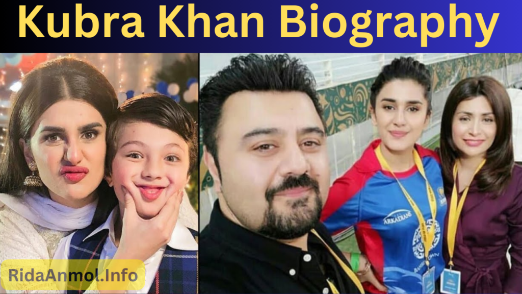 Kubra Khan Biography